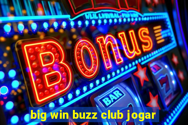 big win buzz club jogar